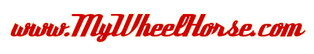 www.MyWheelHorse.com